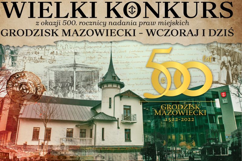 Wielki Konkurs z okazji 500. rocznicy nadania praw miejskich: „Grodzisk Mazowiecki – wczoraj i dziś”